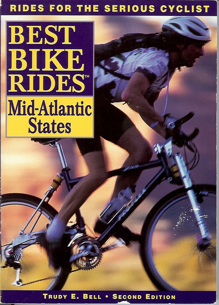 Best Bike Rides in Mid-Atlantic, 2d ed, Globe Pequot 1997 - such a popular book that it was later split in half and went through multiple editions, after I had moved away from the Mid-Atlantic