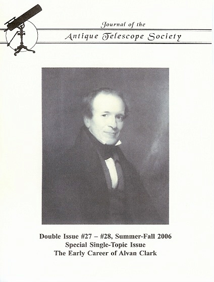 edited the special double issue of the Journal of the Antique Telescope Society, Summer-Fall 2006,  on the shadowy early pre-1860 career of 19thC optical giant Alvan Clark
