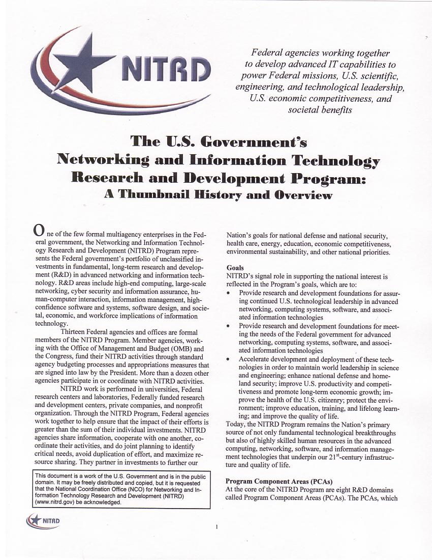 The U.S. Government's Networking and Information Technology Research and Development Program: A Thumbnail History and Overview, Feb 2009 - I compiled the information, drafted the text, designed the layout